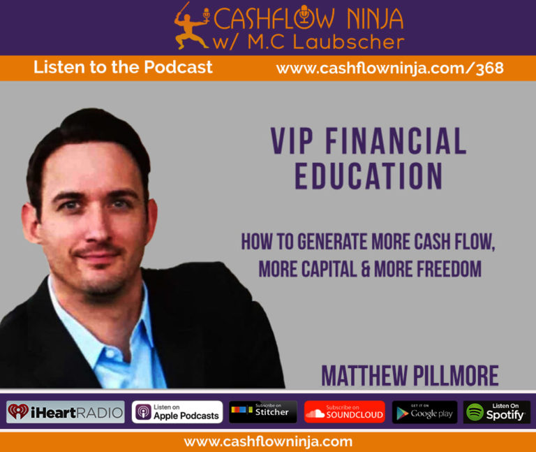 368: Matthew Pillmore: How To Generate More Cash Flow, More Capital ...