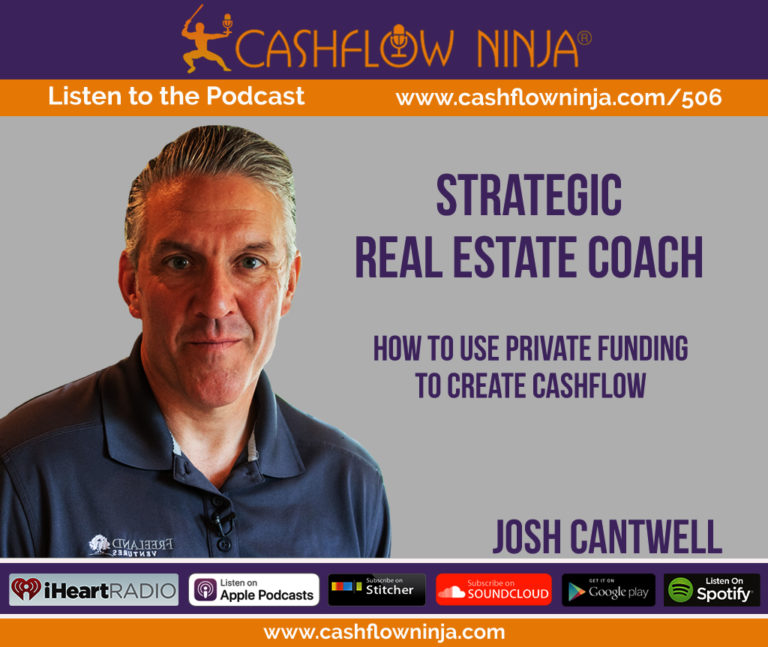 506 Josh Cantwell How To Use Private Funding To Create Cashflow