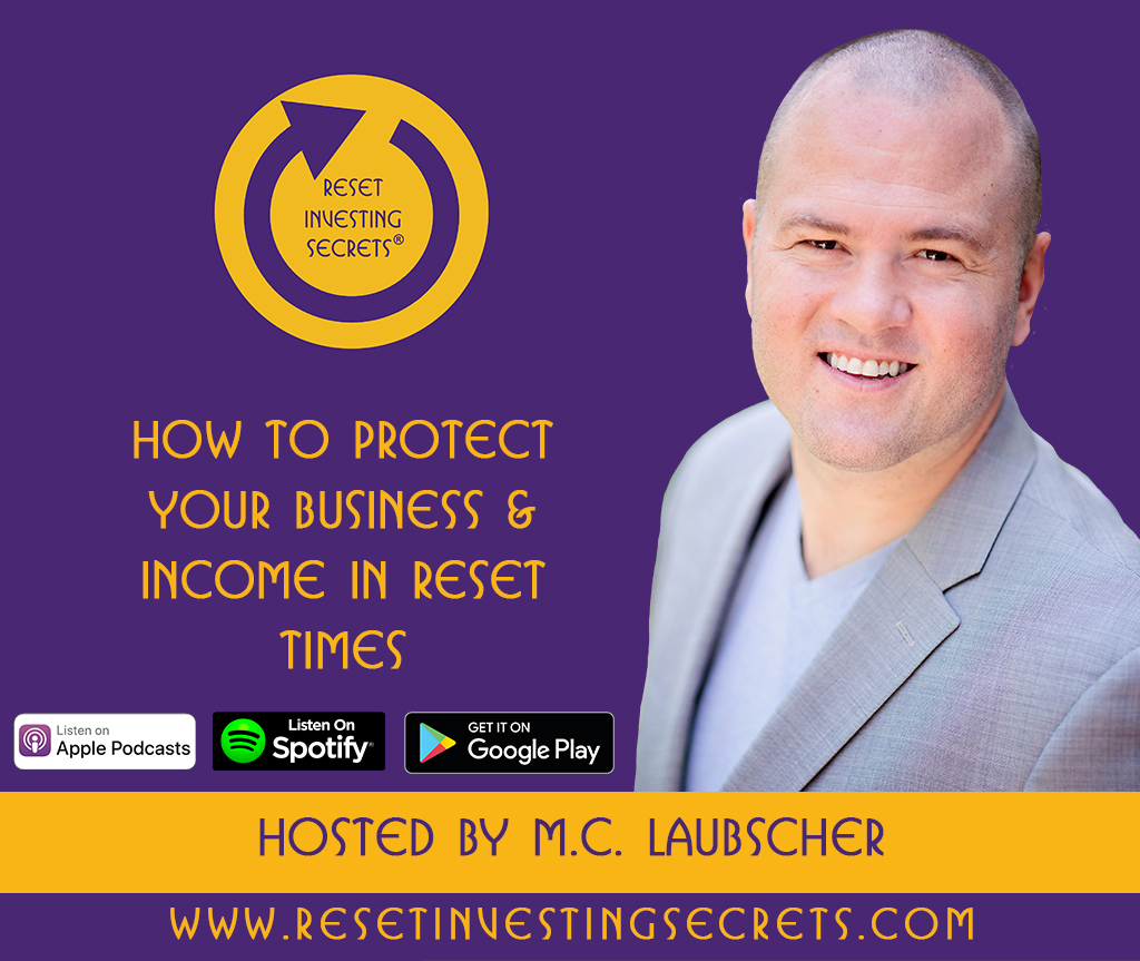 How To Protect Your Business & Income In Reset Times