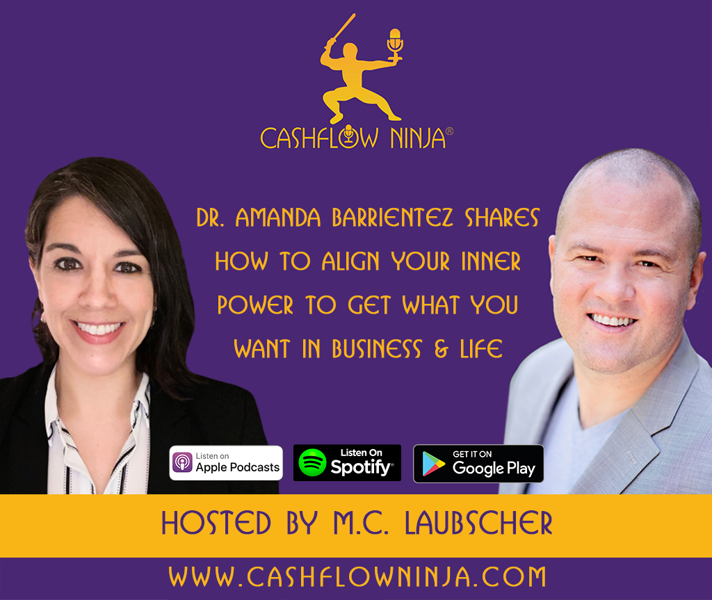 Dr. Amanda Barrientez Shares How To Align Your Inner Power To Get What You Want In Business & Life