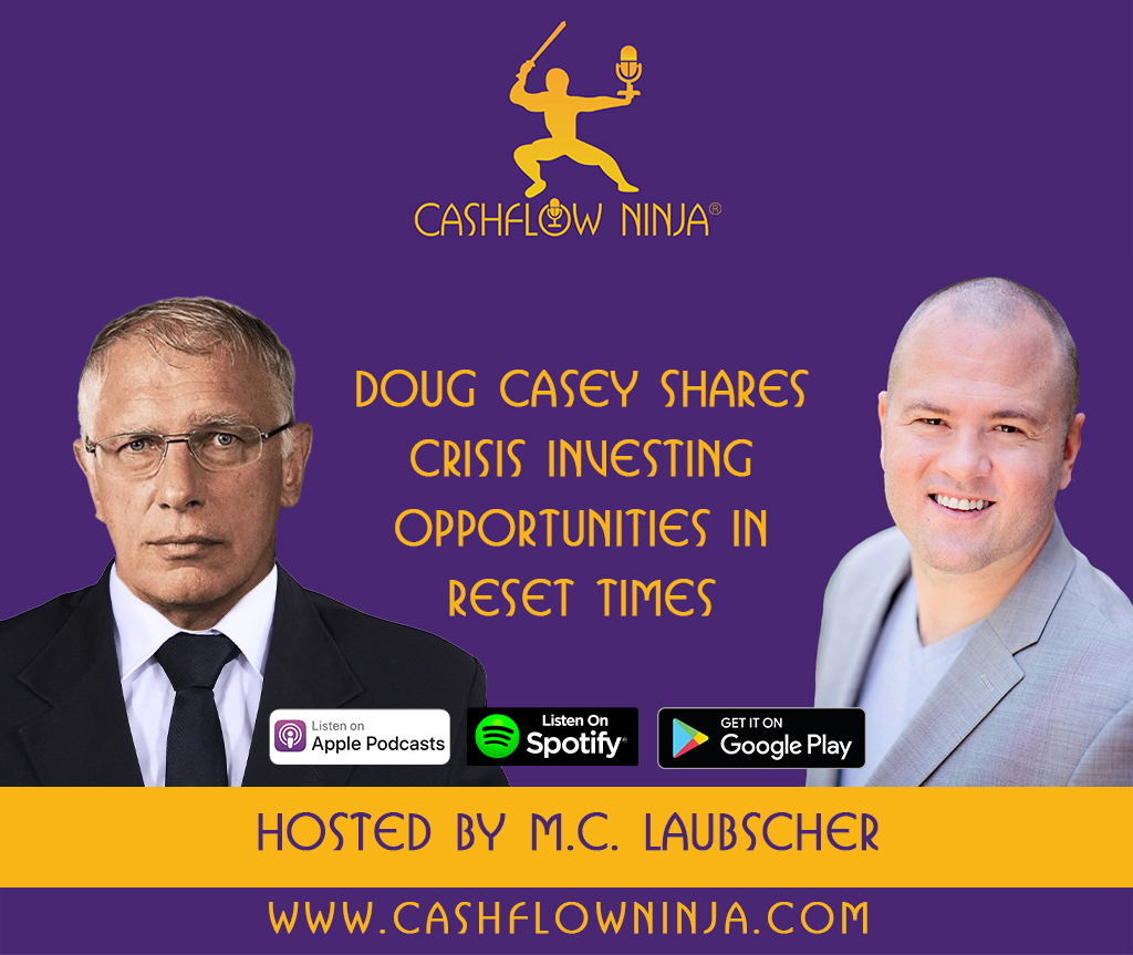 Doug Casey Shares Crisis Investing Opportunities In Reset Times
