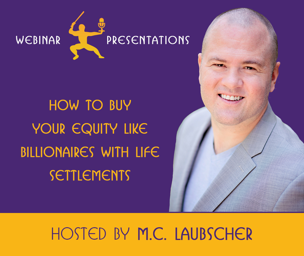 How To Buy Your Equity Like Billionaires With Life Settlements