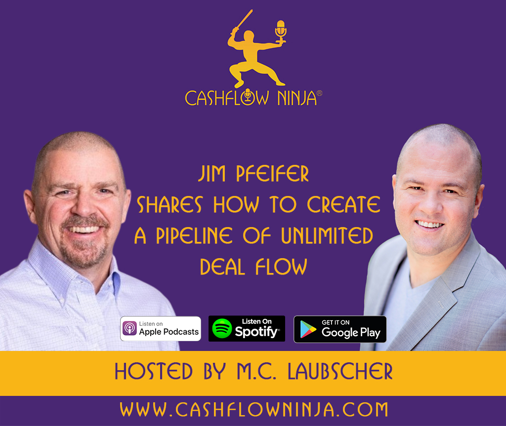 Jim Pfeifer Shares How To Create A Pipeline Of Unlimited Deal Flow