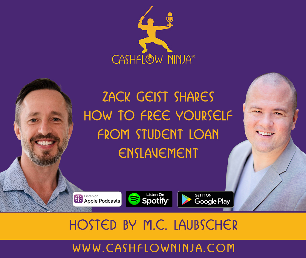 Zack Geist Shares How To Free Yourself From Student Loan Enslavement