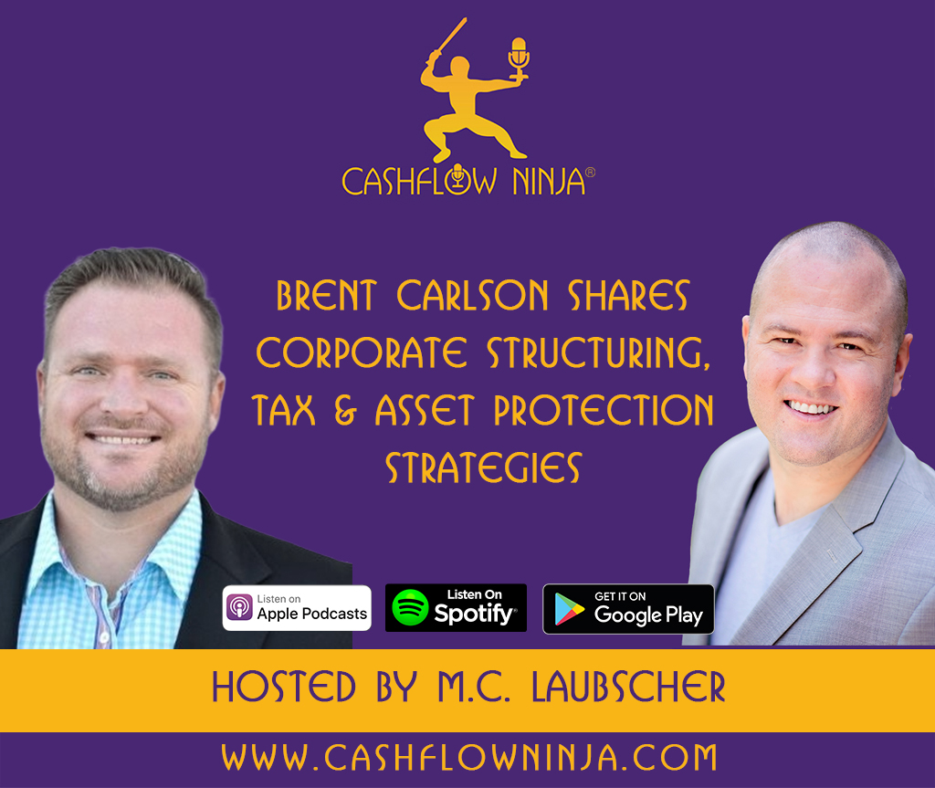 Brent Carlson Shares Corporate Structuring, Tax & Asset Protection Strategies