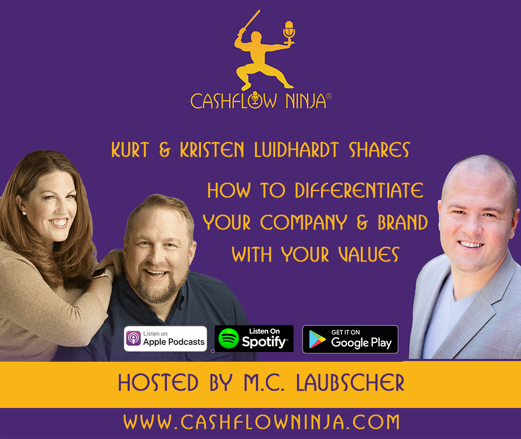 Kurt & Kristen Luidhardt shares How To Differentiate Your Company & Brand With Your Values Kurt & Kristen Luidhardt shares How To Differentiate Your Company & Brand With Your Values